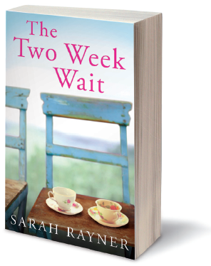 The Two Week Wait Sarah Rayner The Two Week Wait Sarah Rayner